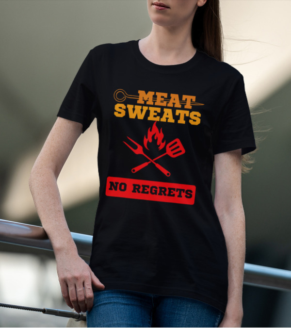MEAT SWEATS NO REGRETS BBQ FLAME FORK SPATULA T-Shirt