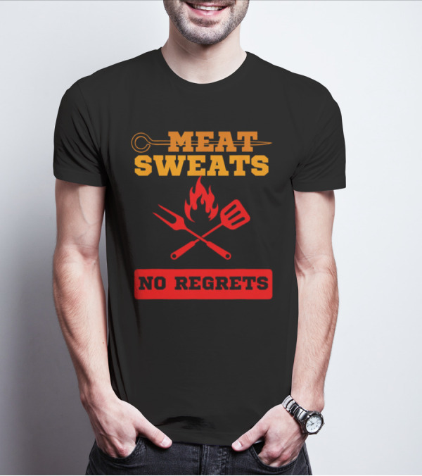MEAT SWEATS NO REGRETS BBQ FLAME FORK SPATULA T-Shirt