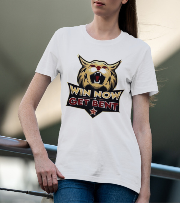 Win Now Or Get Bent Fierce Wildcat Face T-Shirt