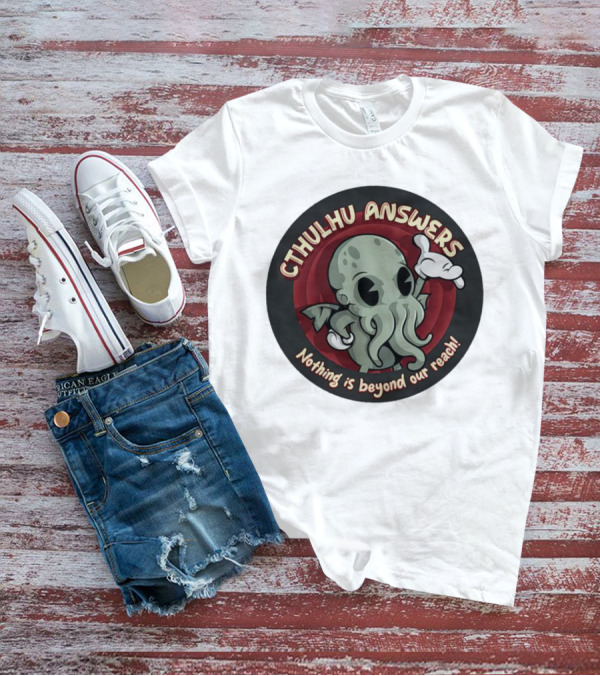 Cthulhu Answers Nothing Is Beyond Our Reach Cartoon T-Shirt
