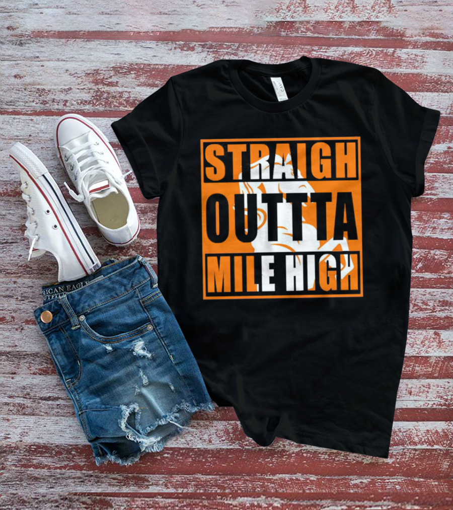 Denver Broncos Straight Outta Mile High Football Fan Gear T-Shirt