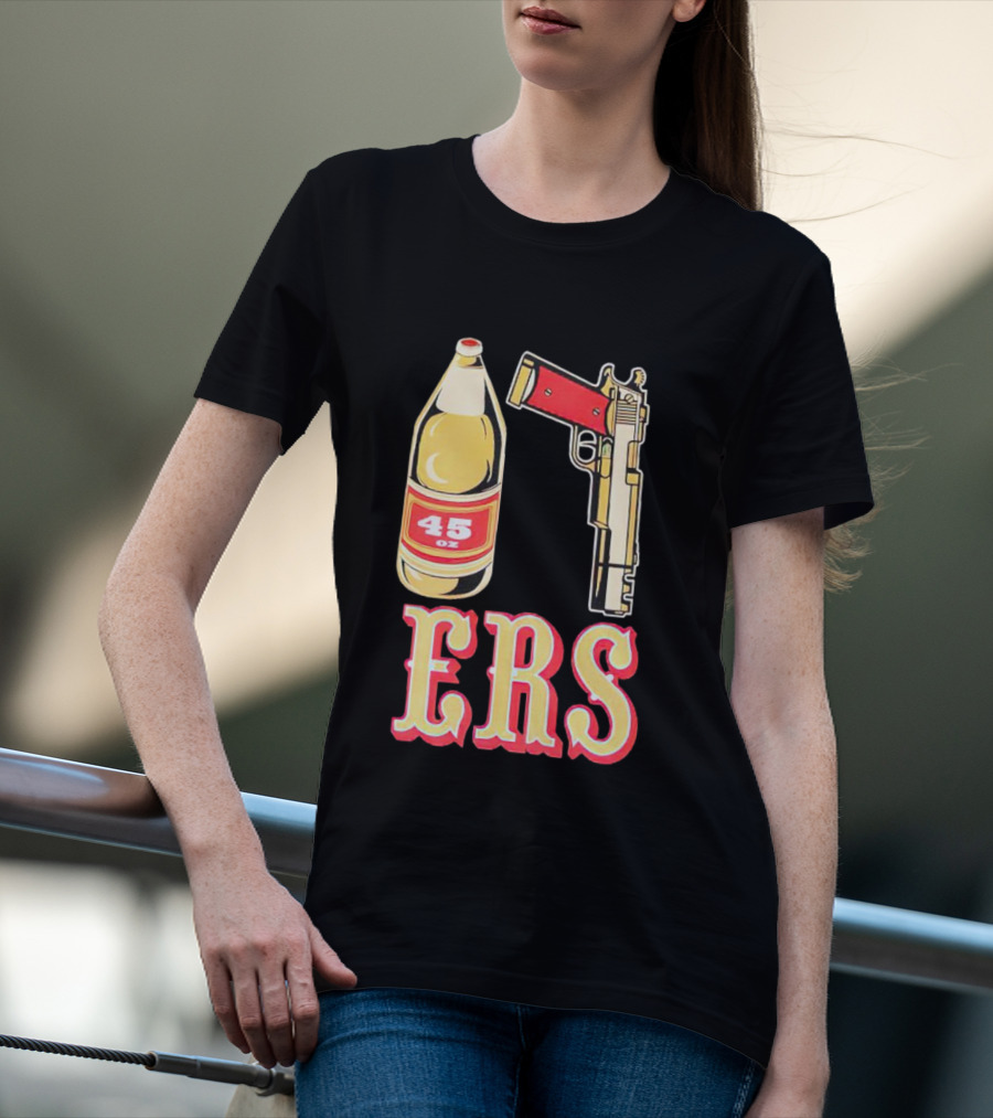 San Francisco 49ers 45 Oz Beer And Gun E R S T-Shirt