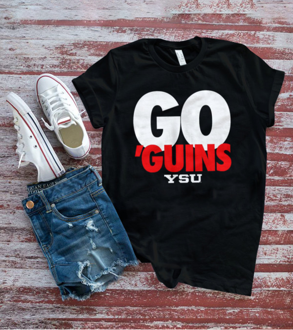 Go ‘guins YSU Youngstown State University T-Shirt