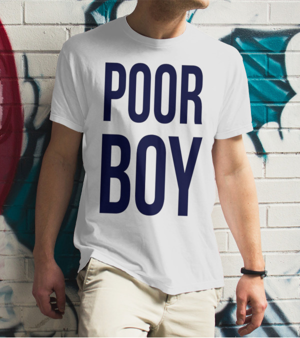 POOR BOY T-Shirt