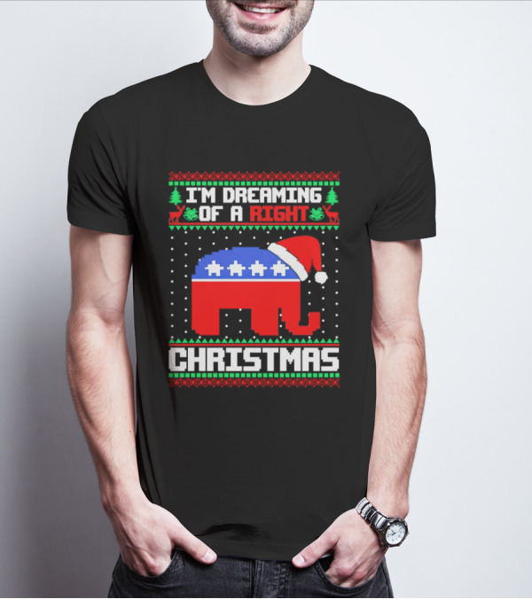 I'm Dreaming Of A Right Christmas Elephant Santa GOP Holiday T-Shirt