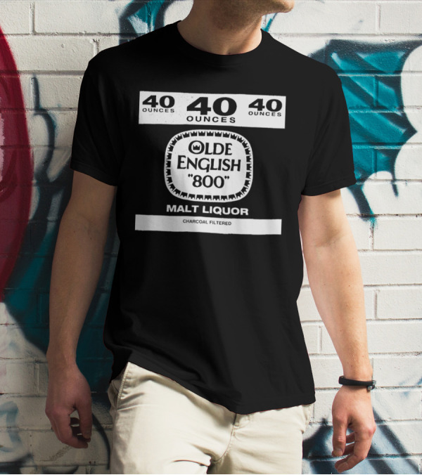 Olde English 800 40 Ounces Malt Liquor Charcoal Filtered T-Shirt
