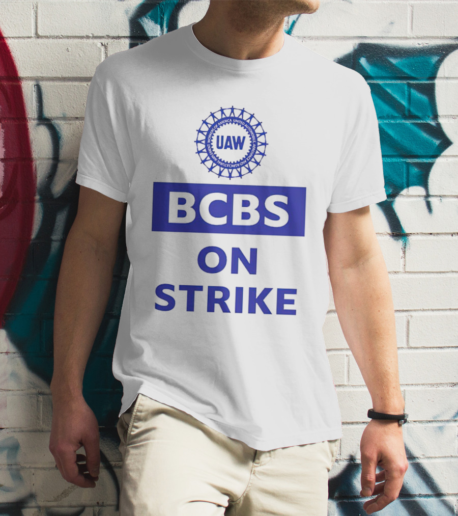 UAW BCBS On Strike Protest Solidarity T-Shirt