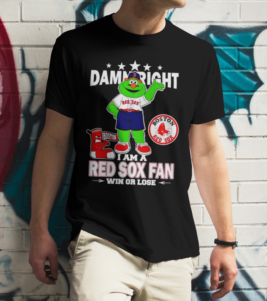 Damn Right I Am A Boston Red Sox Fan Win Or Lose With Mascot T-Shirt