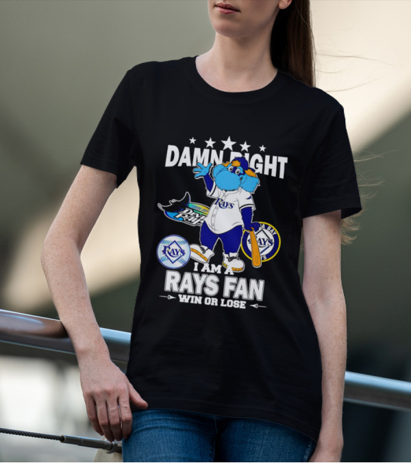 Damn Right I Am A Tampa Bay Rays Fan Win Or Lose With Mascot T-Shirt