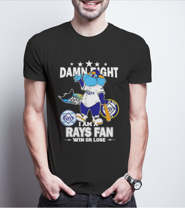 Damn Right I Am A Tampa Bay Rays Fan Win Or Lose With Mascot T-Shirt