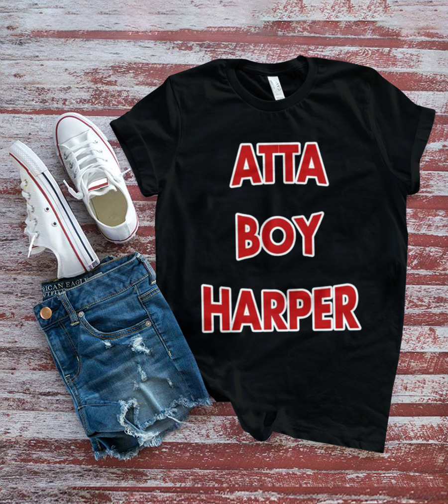 Atta Boy Harper Phillies Baseball Fan T-Shirt