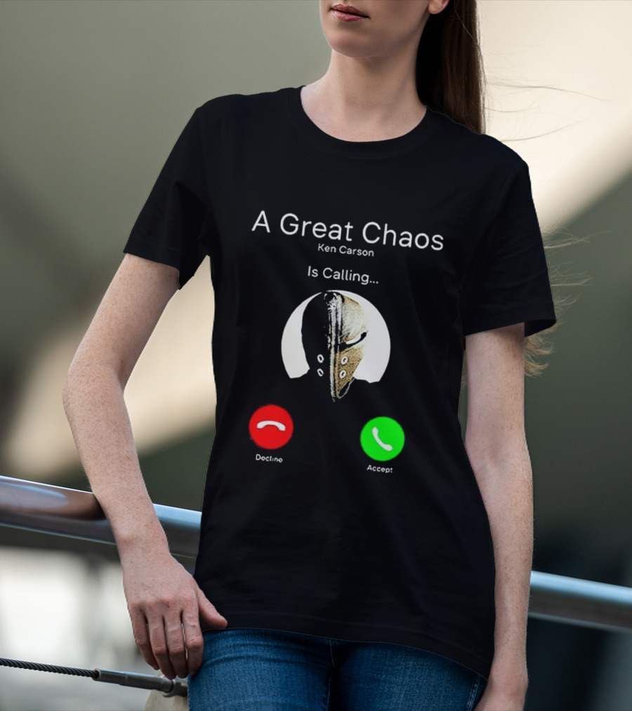 A Great Chaos Ken Carson Is Calling Decline Accept T-Shirt