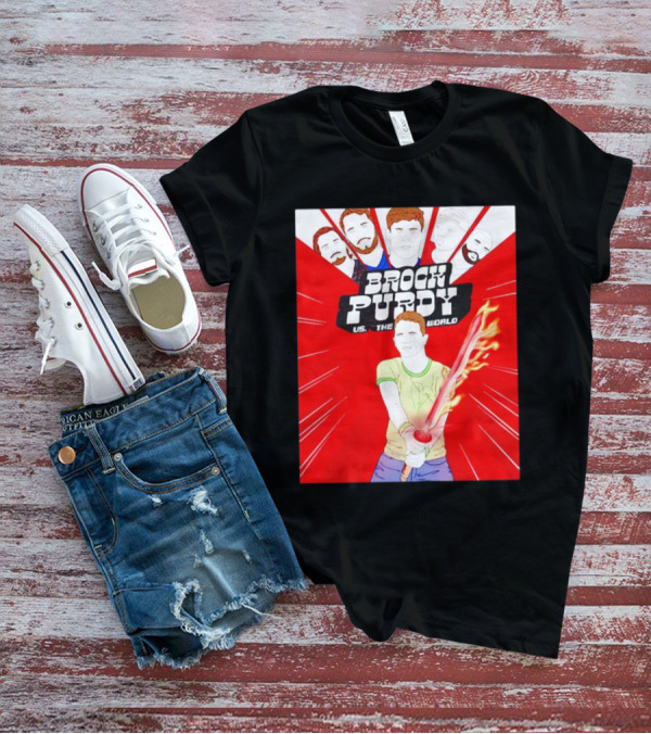 Brock Purdy Vs The World Flaming Lightsaber Action With Faces In Red Burst Background T-Shirt