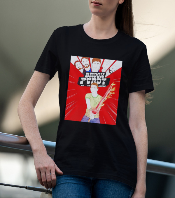 Brock Purdy Vs The World Flaming Lightsaber Action With Faces In Red Burst Background T-Shirt
