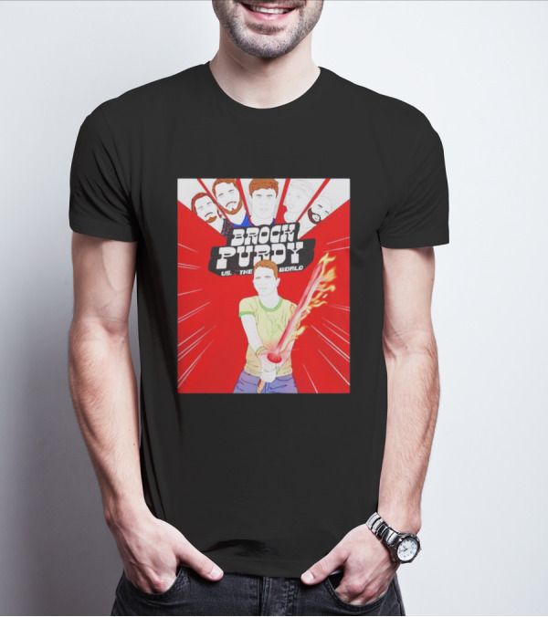 Brock Purdy Vs The World Flaming Lightsaber Action With Faces In Red Burst Background T-Shirt
