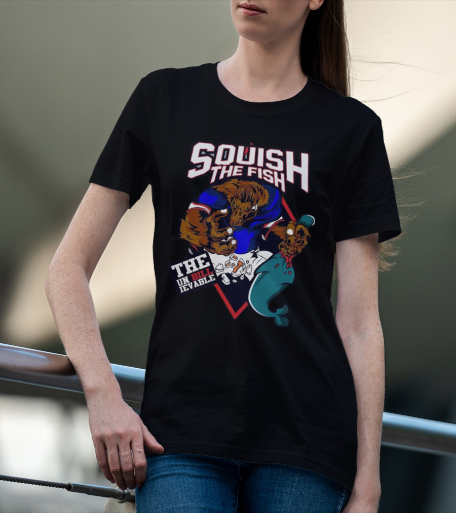 Squish The Fish The Unbillievable Buffalo Bills Mascot T-Shirt