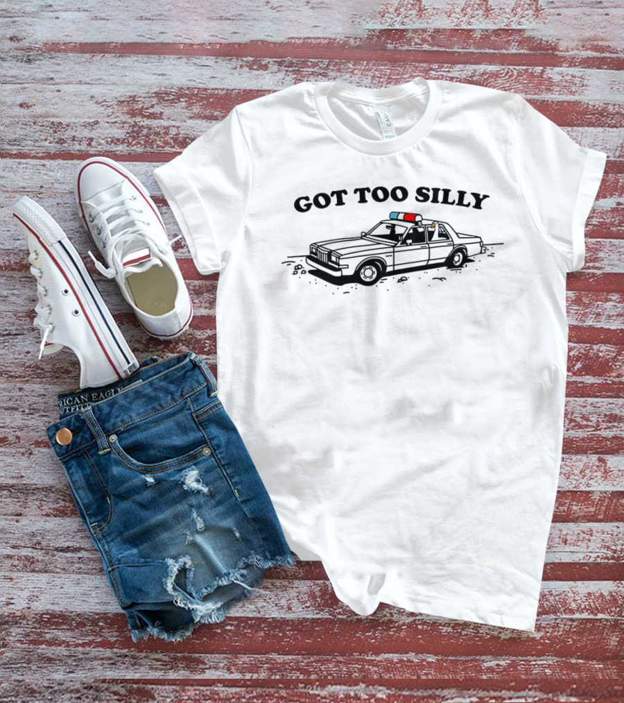 Got Too Silly Police Car T-Shirt
