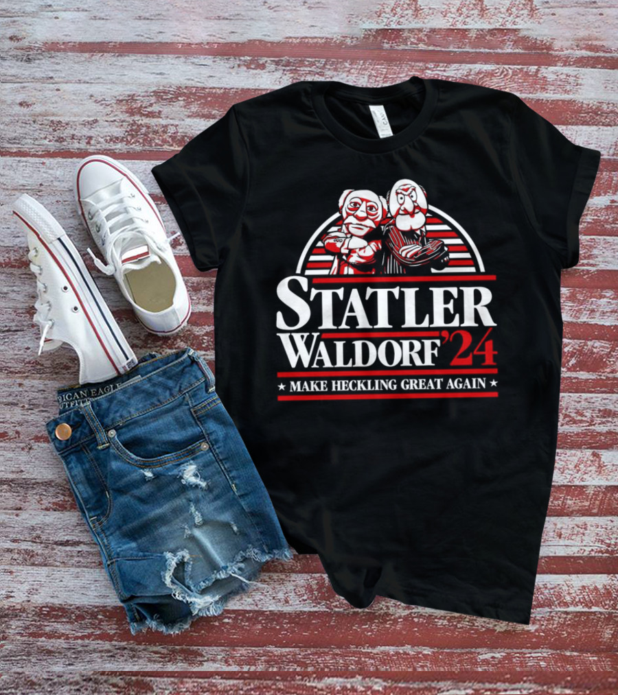 Statler Waldorf '24 Make Heckling Great Again T-Shirt