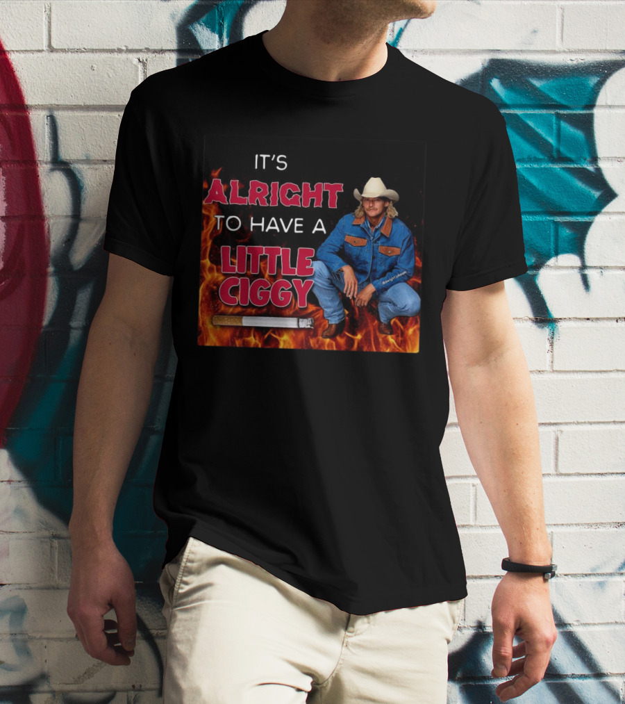 DJ Rodeo Starr It's Alright To Have A Little Ciggy Western Style Cowboy Fire Background T-Shirt