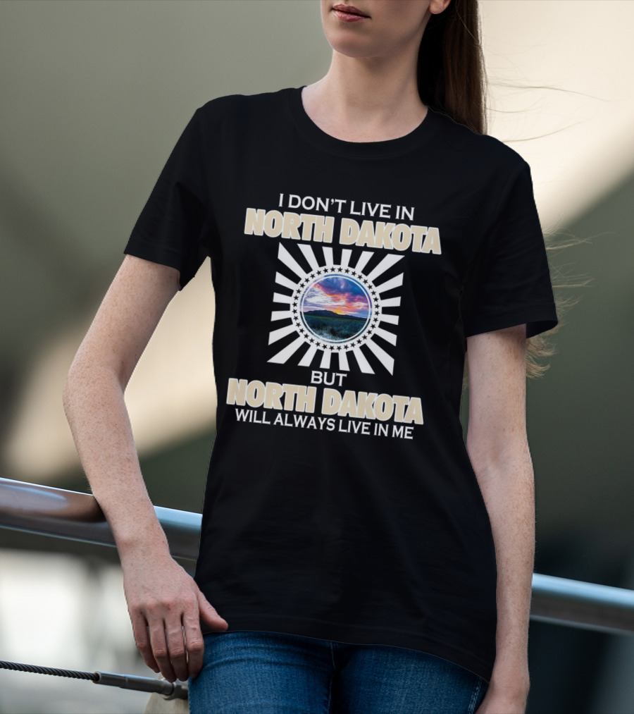 I Don’t Live In North Dakota But North Dakota Will Always Live In Me Sunset Landscape Stars Circle T-Shirt