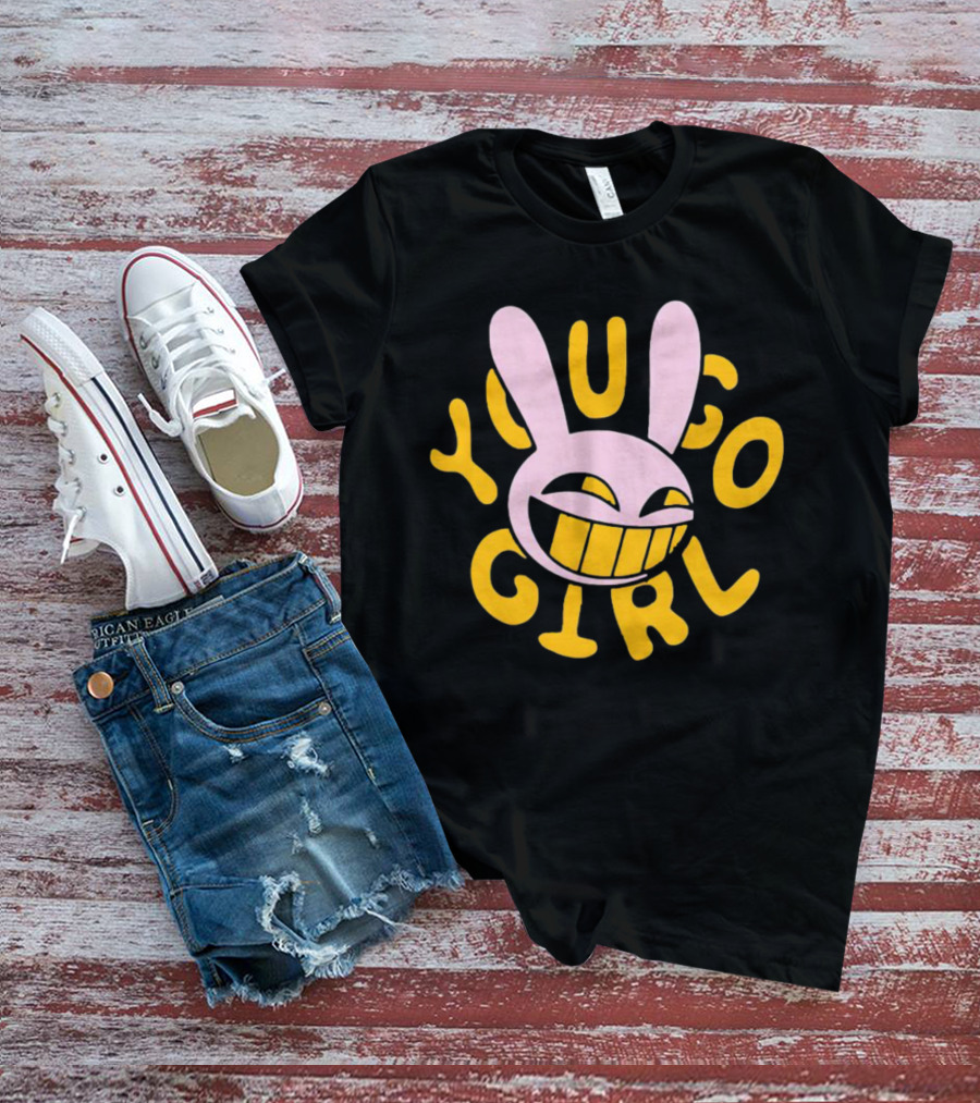 YOU GO GIRL RABBIT ICONIC QUOTE JAX T-Shirt