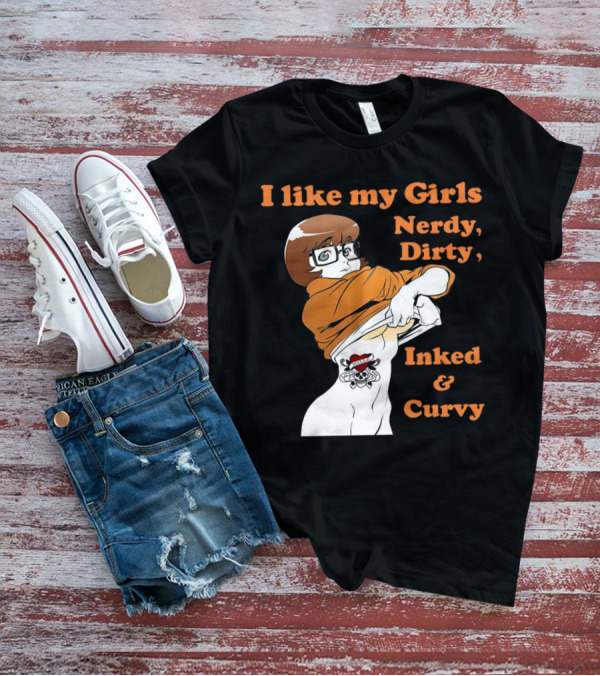 I Like My Girls Nerdy Dirty Inked And Curvy Velma Dinkley Tattoo T-Shirt