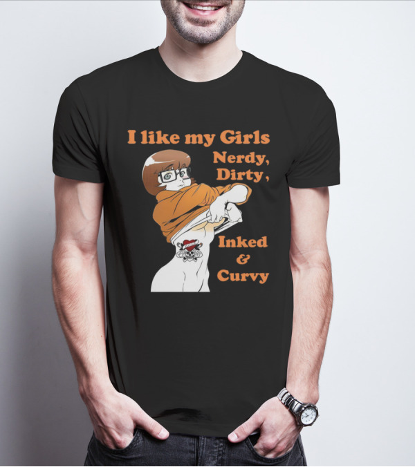 I Like My Girls Nerdy Dirty Inked And Curvy Velma Dinkley Tattoo T-Shirt