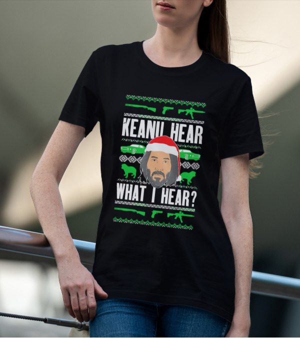 Keanu Hear What I Hear Christmas Santa Guns Cars T-Shirt