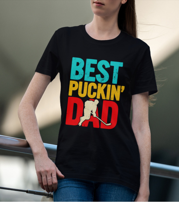BEST PUCKIN’ DAD Hockey Player T-Shirt