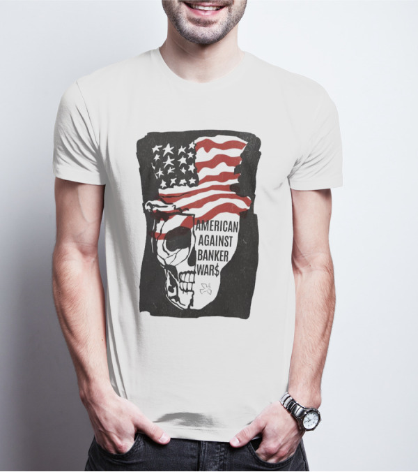 American Against Banker Wars Uncle Sam Skull #WWIII T-Shirt
