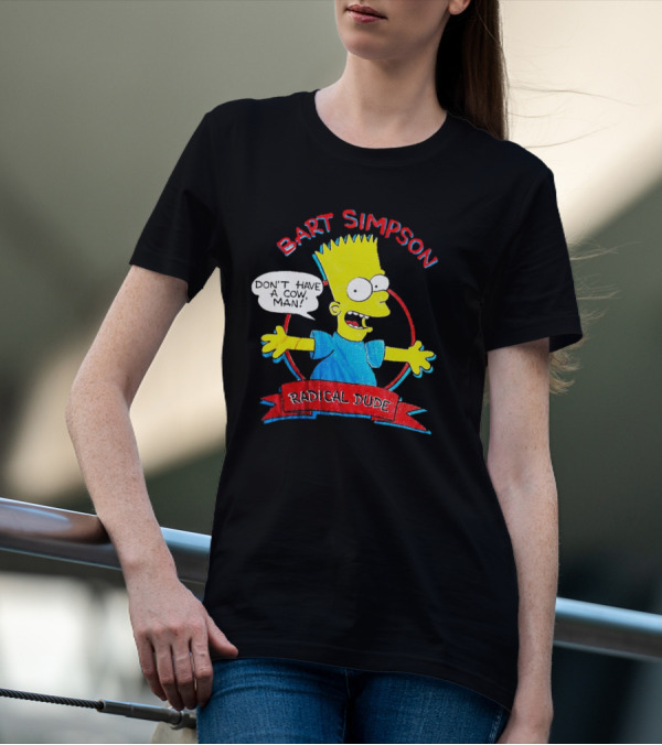 Bart Simpson Don’t Have A Cow Man Radical Dude T-Shirt