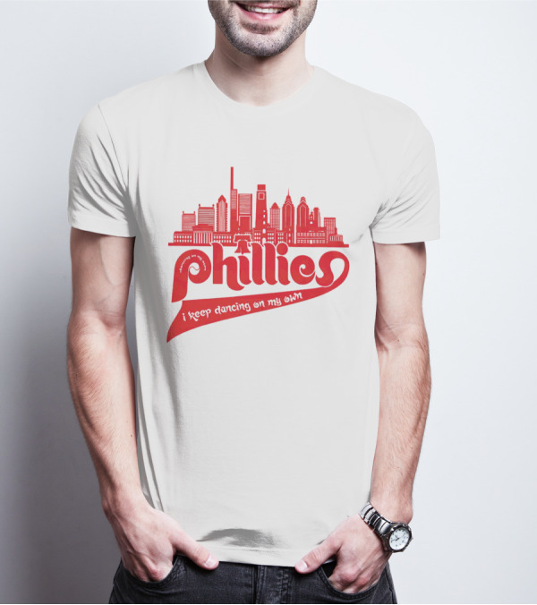 Phillies I Keep Dancing On My Own City Skyline T-Shirt
