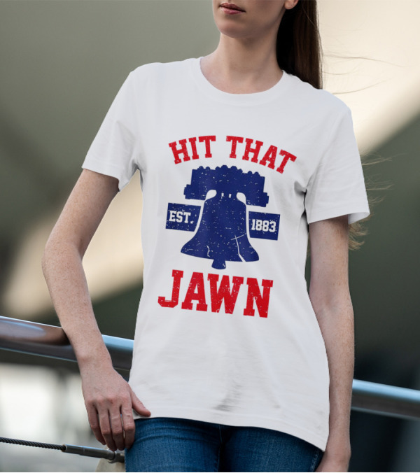 Hit That Jawn Philadelphia Est 1883 Liberty Bell T-Shirt
