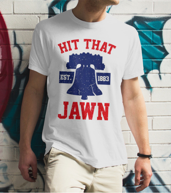 Hit That Jawn Philadelphia Est 1883 Liberty Bell T-Shirt
