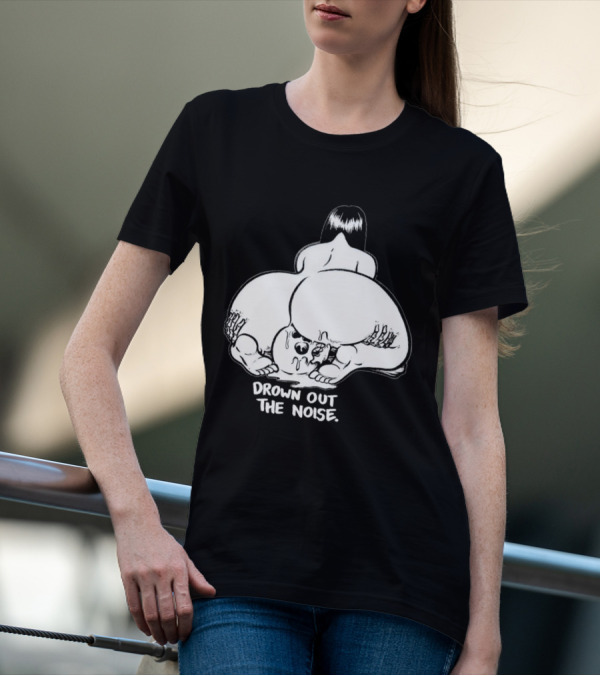 Drown Out The Noise Skull And Woman Back View T-Shirt