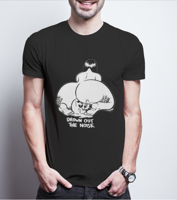 Drown Out The Noise Skull And Woman Back View T-Shirt