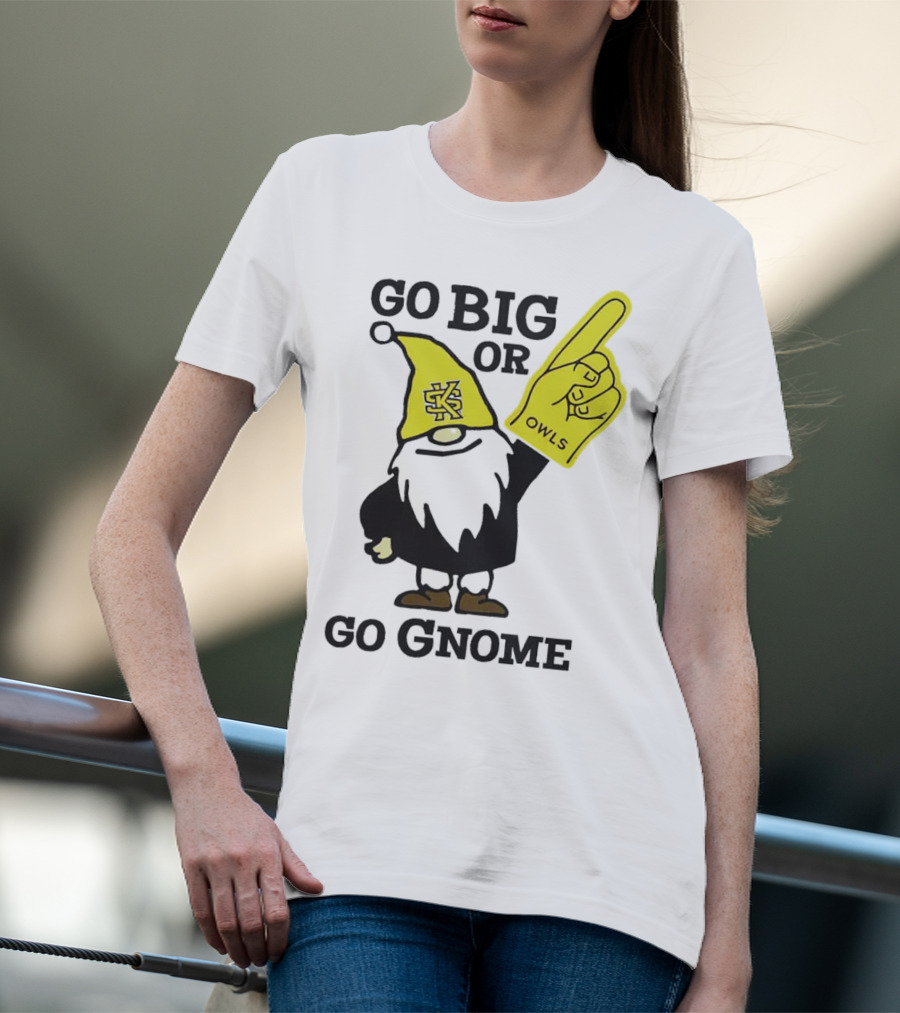Go Big Or Go Gnome Owls Foam Finger KSU Gnome T-Shirt