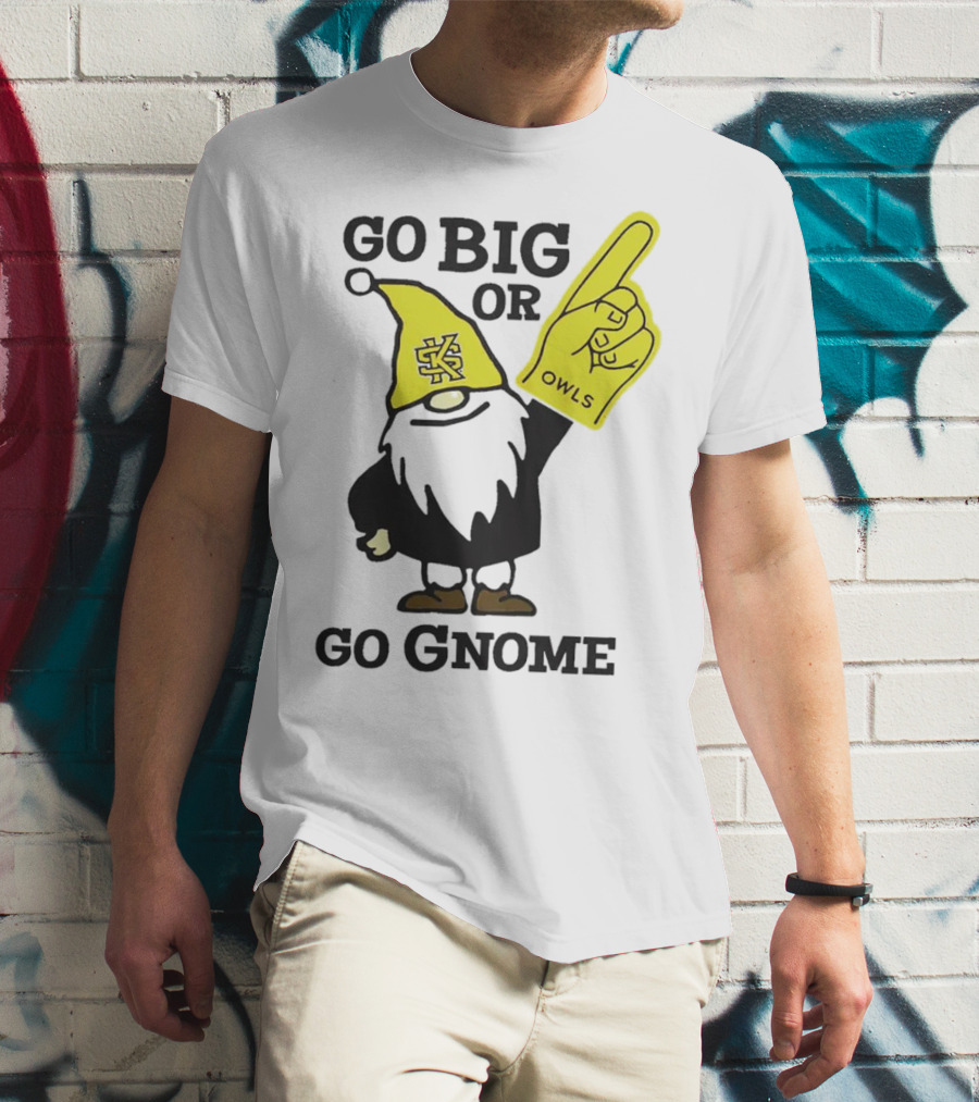 Go Big Or Go Gnome Owls Foam Finger KSU Gnome T-Shirt