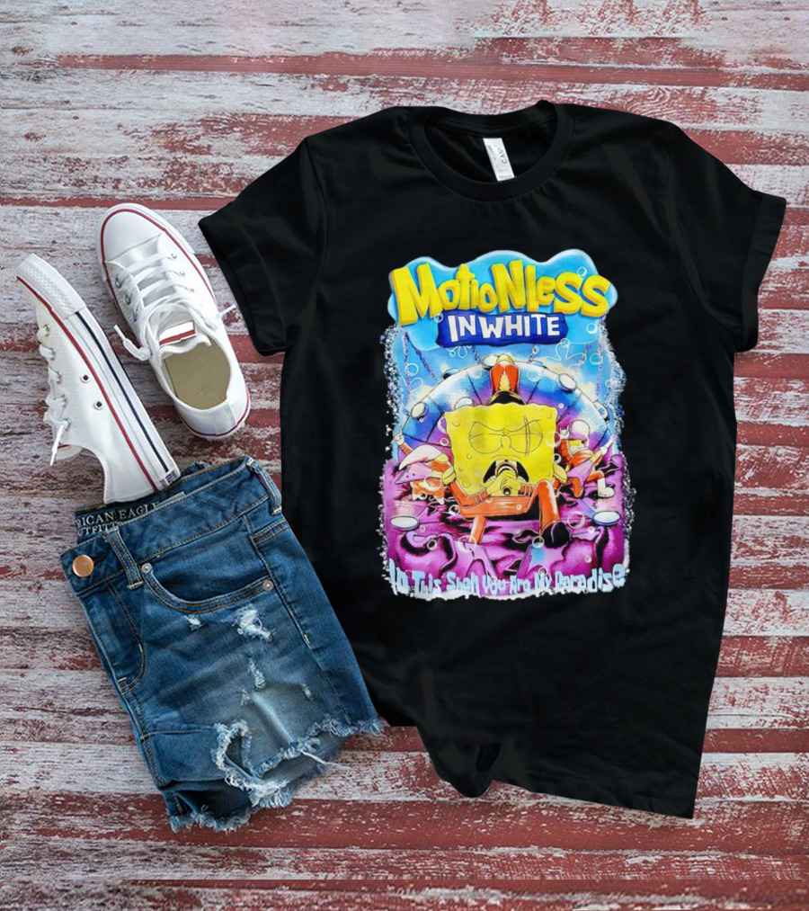 Motionless In White Spongebob No This Isn't You Are My Paradise T-Shirt
