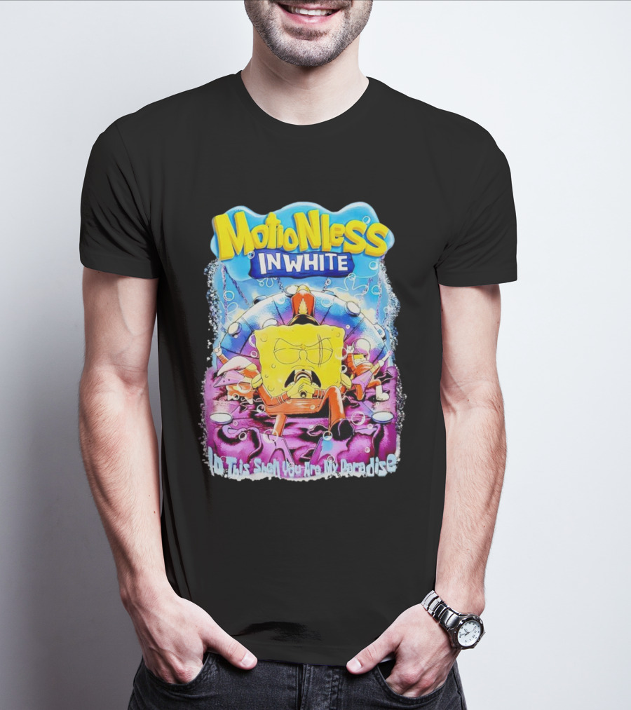 Motionless In White Spongebob No This Isn't You Are My Paradise T-Shirt