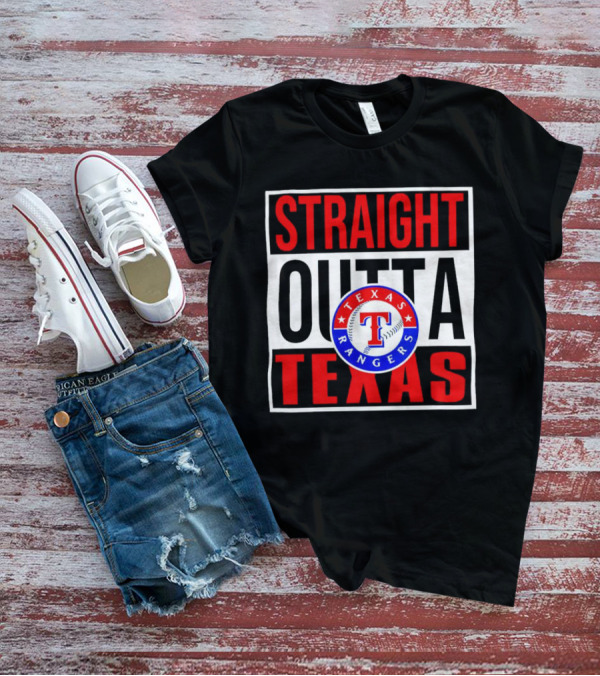 Straight Outta Texas Rangers Baseball T-Shirt