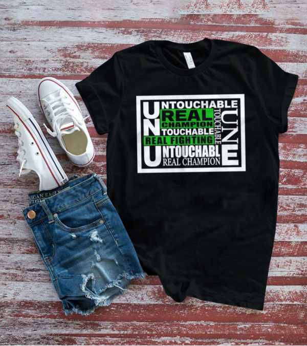 Untouchable Real Champion Touchable Real Fighting T-Shirt