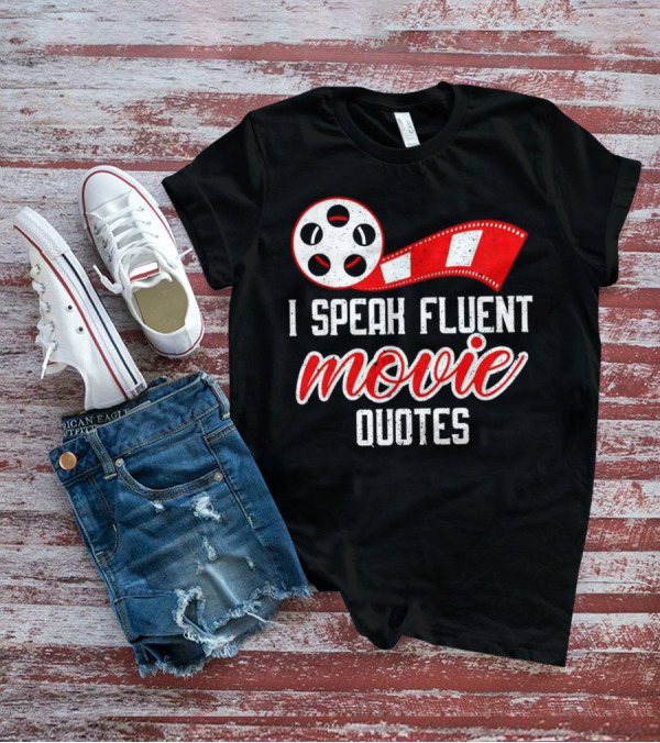 I Speak Fluent Movie Quotes Film Reel And Red Filmstrip T-Shirt