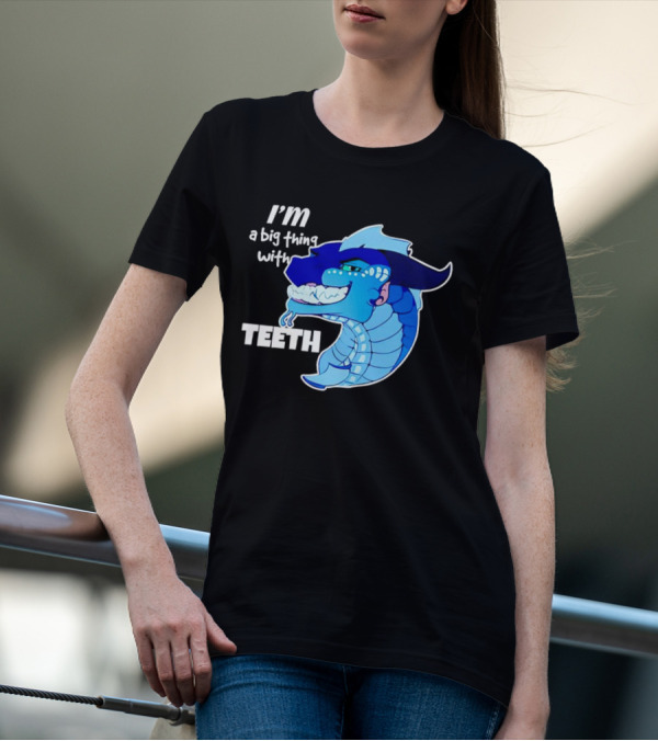 I'm A Big Thing With Teeth Blue Cartoon Dragon Head T-Shirt