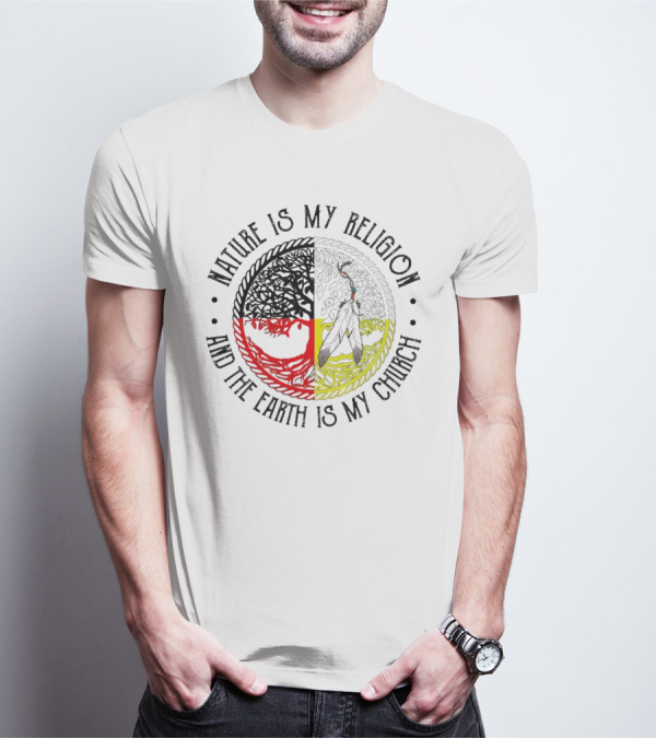 Nature Is My Religion And The Earth Is My Church Tribal Circle Tree And Feather T-Shirt