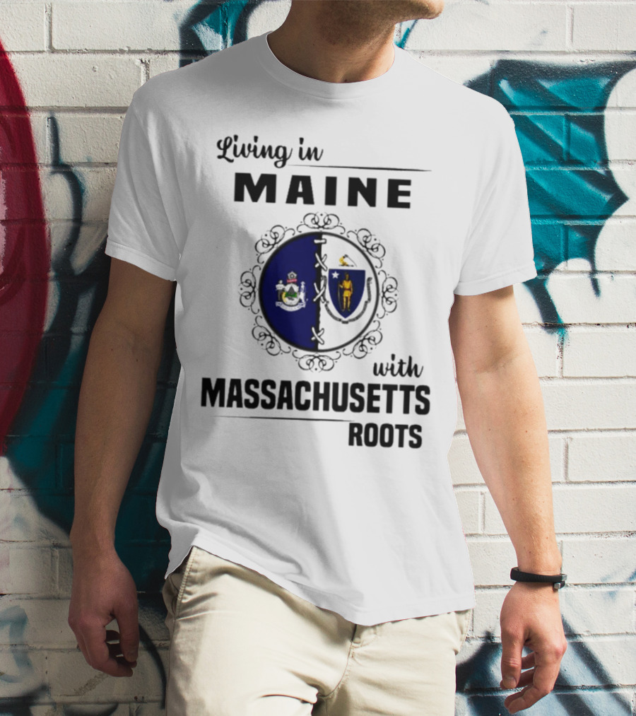 Living In Maine With Massachusetts Roots Emblem Illustrating State Seals T-Shirt