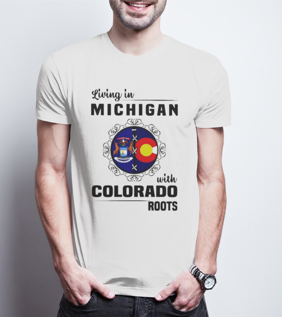 Living In Michigan With Colorado Roots Crest Emblem T-Shirt