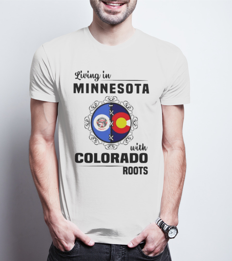 Living In Minnesota With Colorado Roots Flag T-Shirt