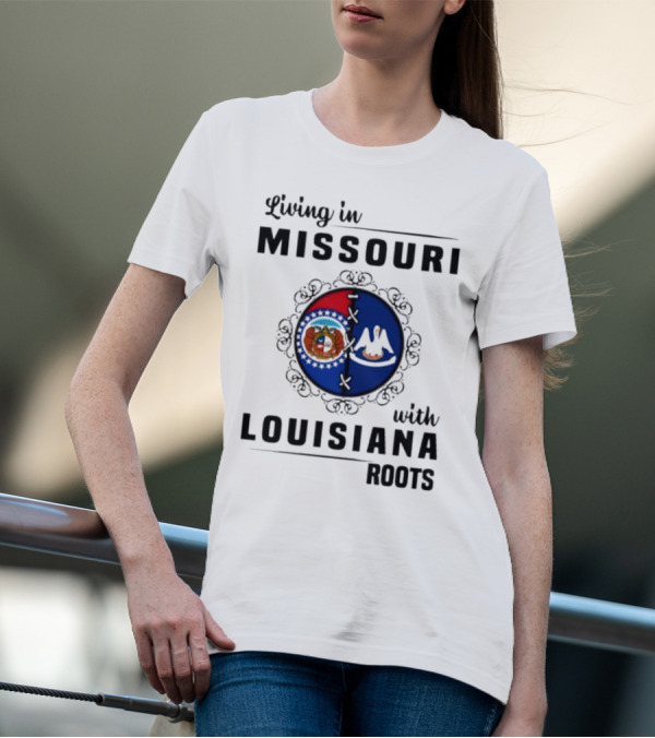 Living In Missouri Embracing Louisiana Roots: State Flag Harmony T-Shirt