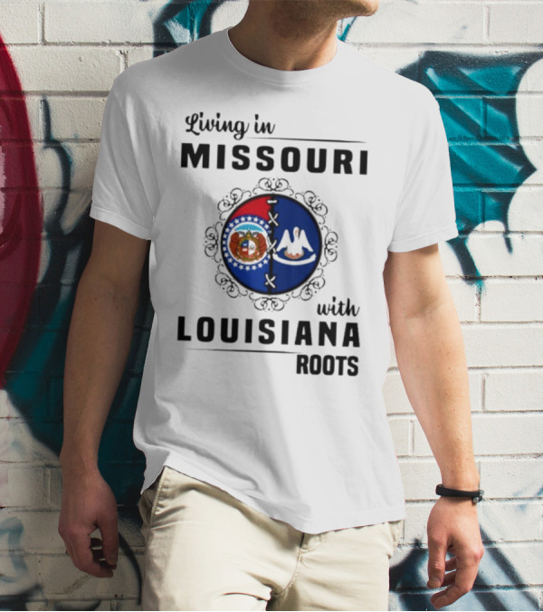 Living In Missouri Embracing Louisiana Roots: State Flag Harmony T-Shirt